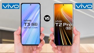 VIVO T3 5G vs VIVO T2 Pro 5G