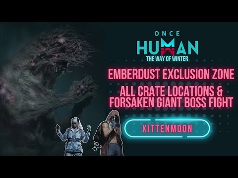 Once Human: Emberdust Exclusion Zone | All Loot Crates & Epic Forsaken Giant Boss Fight