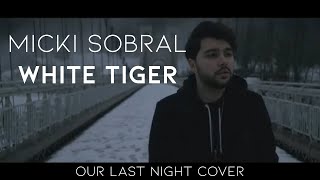 Our Last Night - White Tiger (cover by Micki Sobral) acoustic rock love song 2021