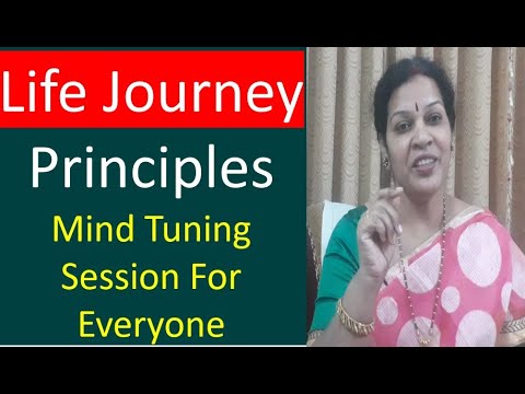 Life Journey Principles - Mind Tuning Session For Everyone