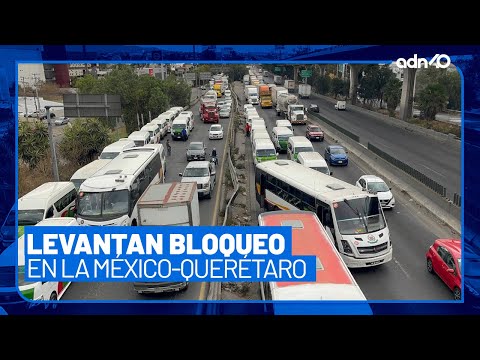 Termina el bloqueo de 12 horas en la autopista México-Querétaro