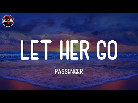 Passenger - Let Her Go (Lyrics)