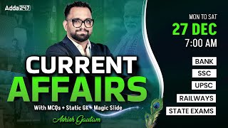 27 DECEMBER CURRENT AFFAIRS 2024 | ALL EXAMS IMP. CURRENT AFFAIRS | ASHISH GAUTAM SIR