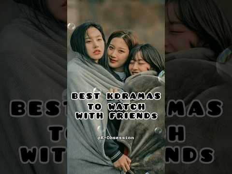 Best Kdramas to Watch with Friends🫂💝 #myedit #kdrama #friends #shotsvideo #viral #shorts