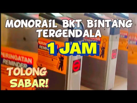 MONORAIL Tergendala 1 JAM +++ Bukit Bintang ke Chow Kit Stesen! Malaysia, Sabarnya!!