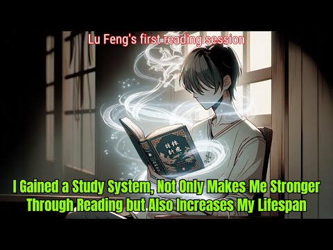 I Gained a Study System, Not Only Makes Me Stronger Through Reading but Also Increases My Lifespan