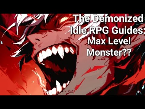 Max Level Monster! - The Demonized Idle RPG