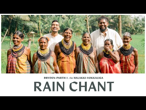 Bryden & Parth - Rain Chant Feat. Halakki Vokkaliga [Official Video]