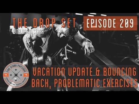 The Drop Set - Episdoe 209:  Vacation Update & Bouncing Back, Problematic Exercises