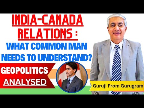 India - Canada Relations | What Common Man Needs To Understand ?