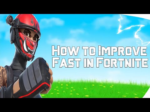 How to Improve FAST in Fortnite! - Best Tips to Improve QUICKER!