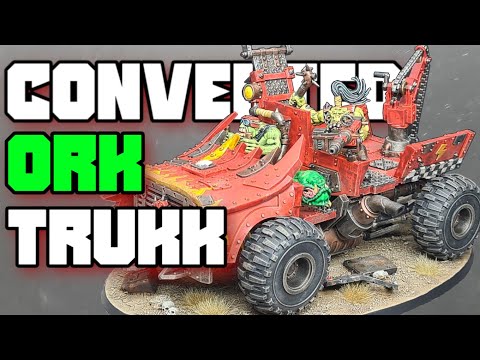 Converted Ork Trukk! Warhammer 40K Convert and Paint Tutorial!