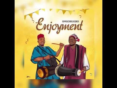 Umu Obiligbo: Enjoyment (official Audio)