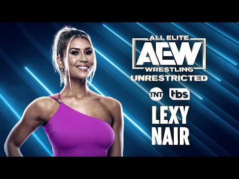 Lexy Nair | AEW Unrestricted