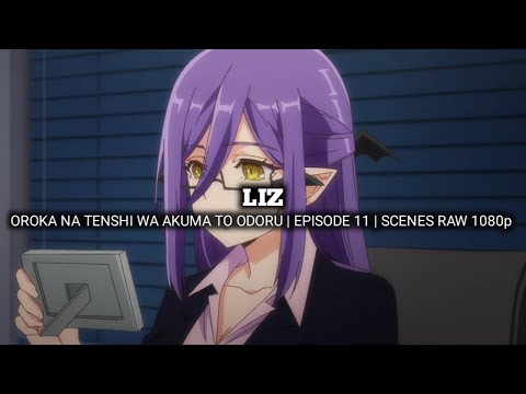 LIZ SCENES | OROKA NA TENSHI WA AKUMA TO ODORU | Episode 11 | Scenes RAW 1080p