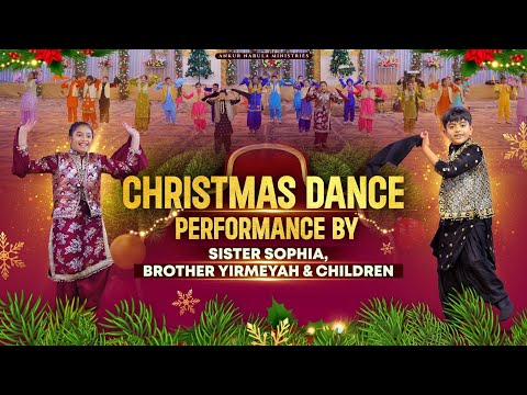 Christmas Dance Performance by Sister Sophia, Brother Yirmeyah & Children |@AnkurNarulaMinistries