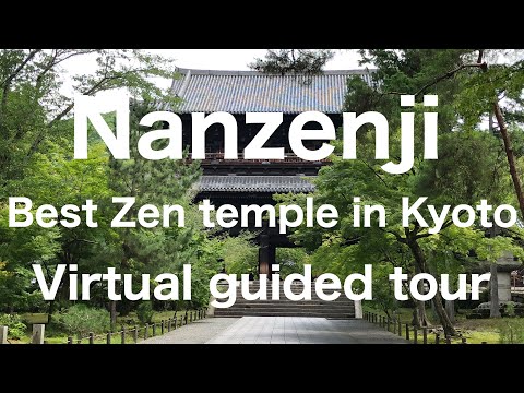 【Kyoto】Nanzenji  Best Zen temple in Kyoto (virtual guided tour)