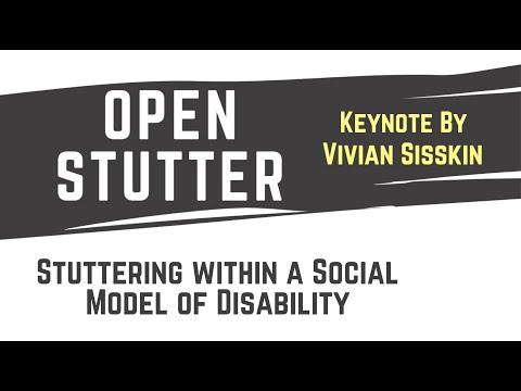 Open Stutter: Vivan Sisskin Keynote - Stuttering within a Social Model of Disability