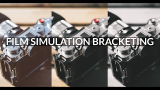 Fujifilm Film Simulation Bracketing Tutorial