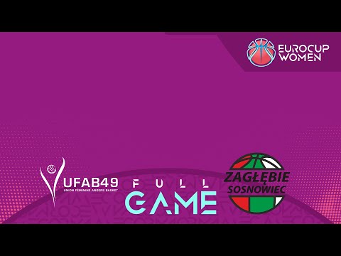 UFAB 49 v MB Zaglebie Sosnowiec | Full Basketball Game | EuroCup Women 2024-25