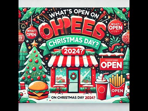 What's Open On Christmas Day 2024 ? These Stores - Restaurants -  and Fast-Food Chains Are Open!