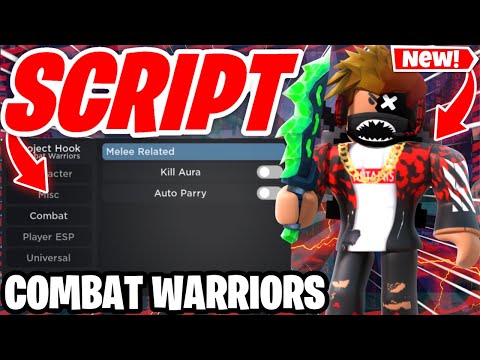 Combat Warriors Script PASTEBIN 2022 KILL AURA + AUTO PARRY *Roblox Combat Warriors Script*