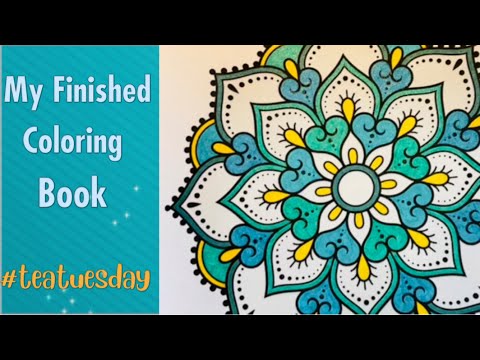 I Finally Finished it!!! Mandala Coloring Book //#teatuesday