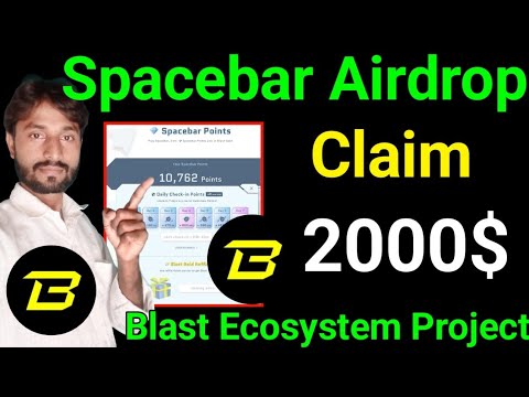 2000$ Free Big Airdrop Spacebar Zero Investment || Spacebar free airdrop supported by blast blast