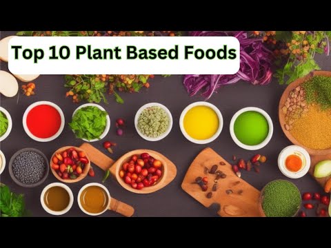 Discover the Top 10 Plant-Based Foods for a Healthy Lifestyle