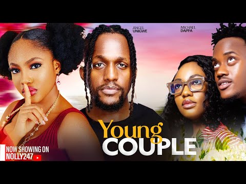 YOUNG COUPLE- STARRING, ANGEL UNIGWE, MICHEAL DAPPA