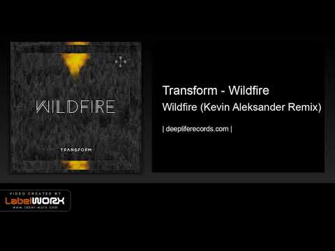 Transform - Wildfire (Kevin Aleksander Remix)