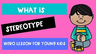 WHAT IS STEREOTYPE? - Intro for young children