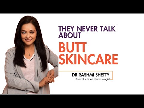 They Never Talk  About - Butt Skincare By Dr Rashmi Shetty