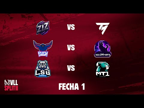 VLL SPLIT 2 | Fase Regular Fecha 1 | ZIZ vs TS - UCH vs NGK - LSG vs MT1