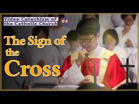 The Sign of the Cross｜Video Catechism of the Catholic Church Part.4