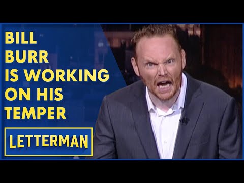 Bill Burr Has Anger Management Issues | David Letterman