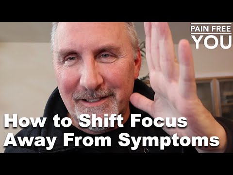 How to Shift Focus Away From Symptoms