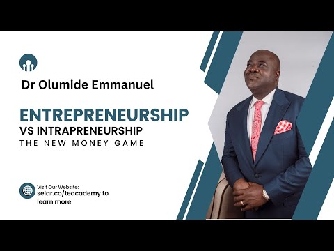 ENTREPRENEURSHIP VS INTRAPRENEURSHIP - Dr Olumide Emmanuel