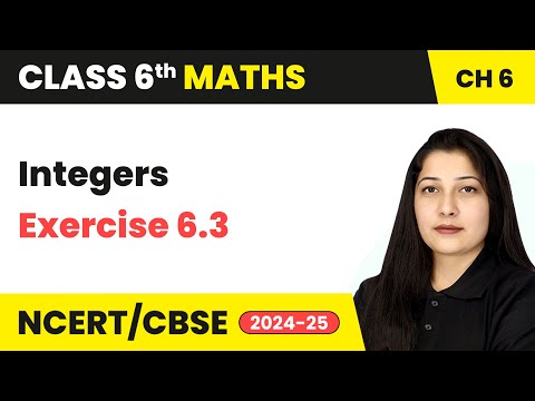 Integers - Exercise 6.3 | Class 6 Maths Chapter 6 | CBSE 2024-25