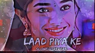 LAAD PIYA KE [Slowed & Reverb] স্বপ্না চৌধুরী | হরিয়ানভি গান স্লোড এবং রিভার্ব