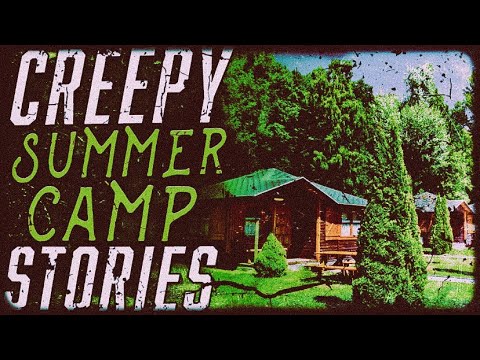 4 TRUE Summer Camp Horror Stories | True Scary Stories