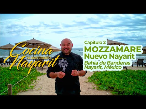 Cocina al Descubierto Nayarit. Capítulo 2. Mozzamare, Nuevo Nayarit