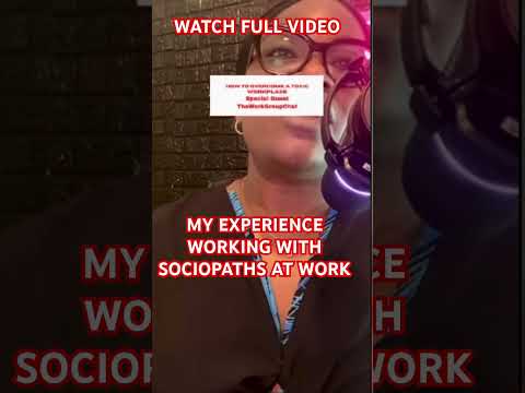 MY EXPERIENCE WORKING WITH A SOCIOPATH AT WORK!