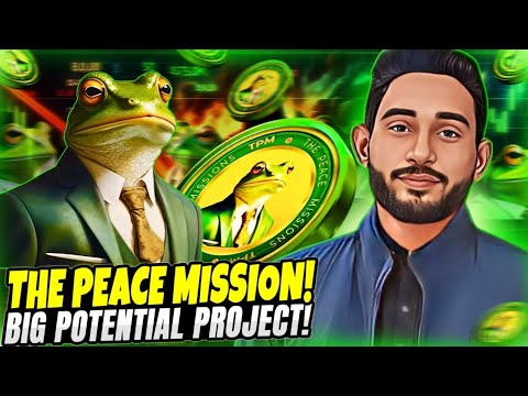 🔥 NEXT BIG THING 🚀 THE PEACE MISSION ($TPM) 🔥 BULLISH PROJECT 🤑 BUY IT NOW 🔥