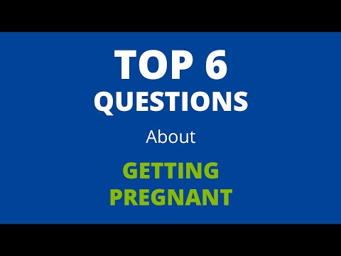 TOP 6 Questions Women Ask About Getting Pregnant