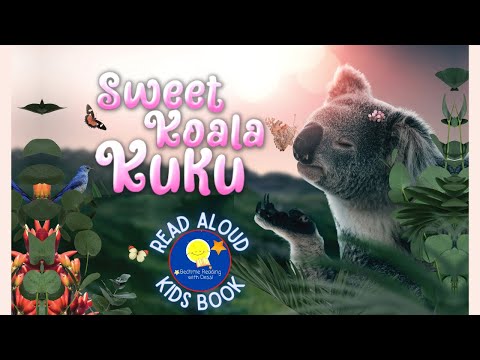 Sweet Koala Kuku - Read Aloud Kids Book - A Bedtime Story with Dessi! - Story time