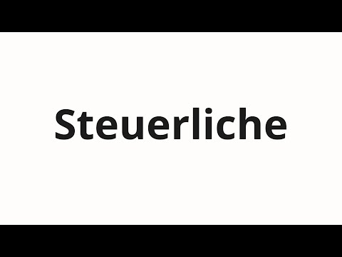 How to pronounce Steuerliche