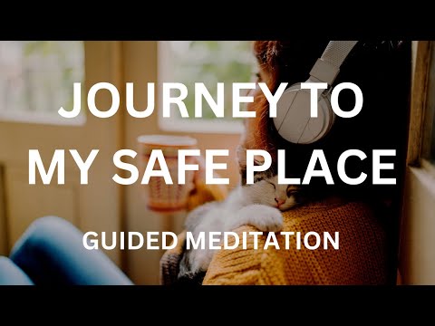 Journey To My Safe Place Meditation