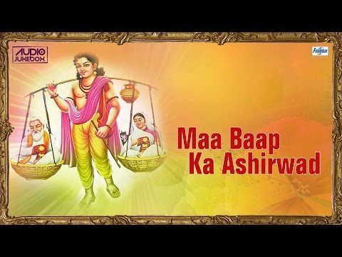 Beautiful 12 Mata Pita Bhajan Songs - Maa Baap Ka Ashirwad | Mata Pita Ke Charno Mein Swarg Hai