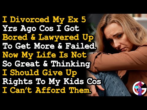 Divorced My Ex Cos I'm Bored, Now Life's A Mess & I Might Have To Give Up Parental Rights AITA